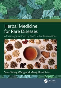 Herbal Medicine for Rare Diseases (Alleviating Symptoms by GMP Herbal Formulations) by Sun-Chong Wang, Meng-hua Chen, 9781032722238