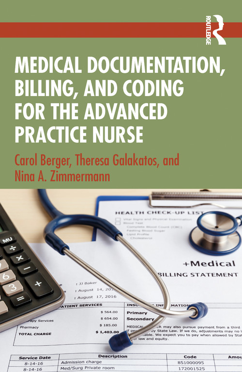 Medical Documentation, Billing, and Coding for the Advanced Practice Nurse by Carol Berger, Theresa Galakatos, Nina A. Zimmermann, 9781032894393