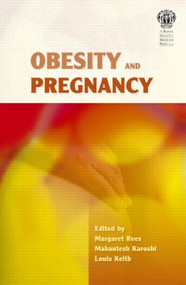 Obesity and Pregnancy by Margaret Rees, M A Karoshi, Louis Keith, 9781853157615