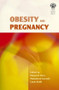 Obesity and Pregnancy by Margaret Rees, M A Karoshi, Louis Keith, 9781853157615
