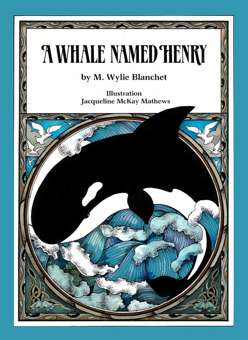 A Whale Named Henry by M. Wylie Blanchet, Jacqueline McKay Mathews, 9781990776953
