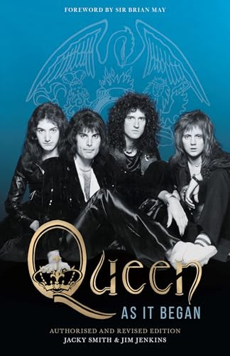 Queen As It Began (The Authorized Biography) by Jacky Smith, Jim Jenkins, Sir Brian May, 9781915841605