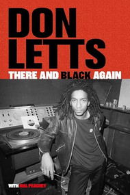 There and Black Again (The Autobiography of Don Letts) - 9781915841421 by Don Letts, 9781915841421