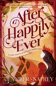After Happily Ever (An Epic Novel of Midlife Rebellion) by Jennifer Safrey, 9781960573179