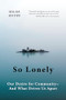 So Lonely (Our Desire for Community - And What Drives Us Apart) by Hilde Østby, Matt Bagguley, 9781778400025