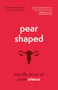 Pear-Shaped (The Life Story of Your Uterus) by Marlies Bongers, Corien van Zweden, Alice Tetley-Paul, 9781778401602