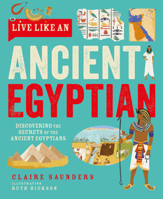 Live Like An Ancient Egyptian by Claire Saunders, Ruth Hickson, 9781787081543