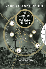 Sherlock Holmes Escape Book: Adventure of the Two Flying Scotsmen by Ormond Sacker, 9781781454886