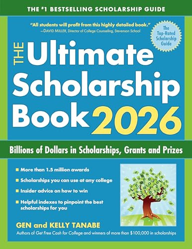 The Ultimate Scholarship Book 2026 (Billions of Dollars in Scholarships, Grants and Prizes) by Gen Tanabe, Kelly Tanabe, 9781617601910