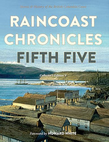 Raincoast Chronicles (Fifth Five) by Jean Barman, Rick James, Judith Williams, Howard White, 9781990776939