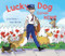 Lucky Dog Comes Home by John Spray, Scot Ritchie, 9781772783414