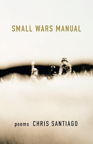 Small Wars Manual (Poems) by Chris Santiago, 9781571315717