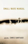 Small Wars Manual (Poems) by Chris Santiago, 9781571315717