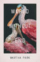 World Without End (Essays on Apocalypse and After) by Martha Park, 9798885740487
