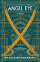 Angel Eye by Madeleine Nakamura, 9781939096210