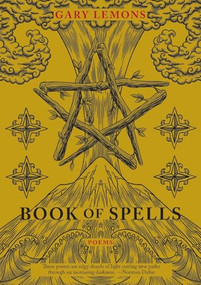 Book of Spells (Poems) by Gary Lemons, 9781636281940