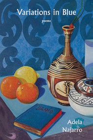 Variations in Blue (Poems) by Adela Najarro, 9781636282749