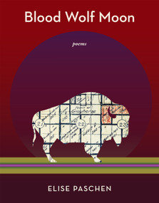 Blood Wolf Moon (Poems) by Elise Paschen, 9781636282084