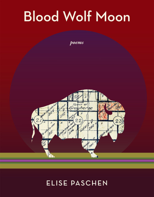 Blood Wolf Moon (Poems) by Elise Paschen, 9781636282084