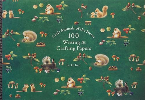 Little Animals of the Forest 100 Writing & Crafting Papers Saeko Inui by Saeko Inui, 9784756259318
