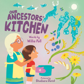 Our Ancestors' Kitchen by Willie Poll, Shaikara David, 9781773219622