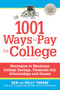 1001 Ways to Pay for College (Strategies to Maximize Financial Aid, Scholarships and Grants) - 9781617601927 by Gen Tanabe, Kelly Tanabe, 9781617601927