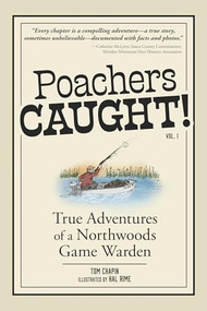 Poachers Caught! (True Adventures of a Northwoods Game Warden) - 9781647555245 by Tom Chapin, Hal Rime, 9781647555245