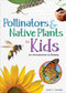 Pollinators & Native Plants for Kids (An Introduction to Botany) by Jaret C. Daniels, 9781647550523