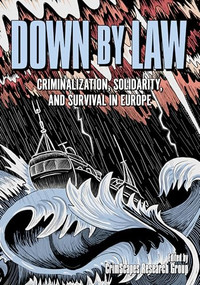 Down by Law (Criminalization, Solidarity, and Survival in Europe) by CrimScapes Research Group, 9798887441016