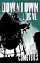 Downtown Local by Aaron Cometbus, 9798887441092
