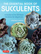 The Essential Book of Succulents (A Guide to the 250 Best Varieties for Beginners) by Kentaro Kuroda, 9780804856003