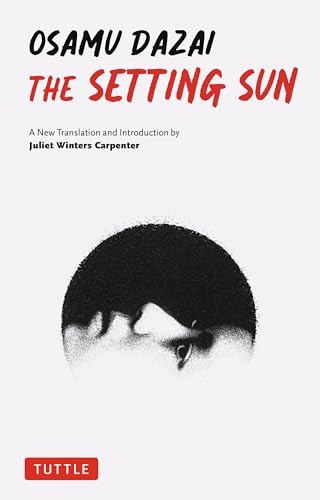 The Setting Sun (A New Translation of Osamu Dazai's Novel) by Osamu Dazai, Juliet Winters Carpenter, 9784805318096