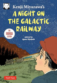Kenji Miyazawa's A Night on the Galactic Railway (The Manga Edition) by Kenji Miyazawa, Ayano Kitahara, Moss Quanci, 9784805318713