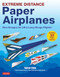 Extreme Distance Paper Airplanes (New Designs for Ultra Long-Range Flights! (Includes 32 Tear-Out Paper Planes)) by Takuo Toda, 9784805318737