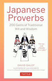 Japanese Proverbs (200 Gems of Traditional Wit and Wisdom) by David Galef, Jun Hashimoto, Edward G. Seidensticker, Charles Shiro Inouye, 9784805318829