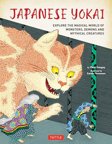 Japanese Yokai (Explore the Magical World of Monsters, Demons and Mythical Creatures) by Fleur Daugey, Sande Thommen, 9784805318911