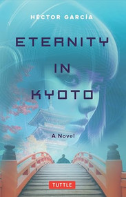 Eternity in Kyoto: A Novel by Hector Garcia, 9784805319109