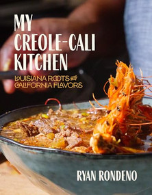 My Creole-Cali Kitchen (Louisiana Roots with California Flavors) by Ryan Rondeno, 9781572843516