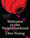 Welcome to the Neighbourhood (Stories) by Clea Young, 9781487013196