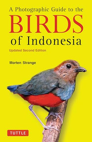 A Photographic Guide to the Birds of Indonesia (Updated Second Edition) by Morten Strange, Morten Strange, 9780804858397
