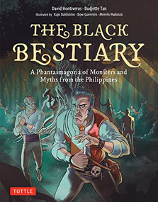 The Black Bestiary (A Phantasmagoria of Monsters and Myths from the Philippines) - 9780804858601 by Budjette Tan, David Hontiveros, Kajo Baldisimo, Bow Guerrero, Mervin Malonzo, 9780804858601