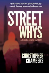 StreetWhys (A Dickie Cornish Detective Mystery) by Christopher Chambers, 9781953103550