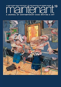 Maintenant 19: A Journal of Contemporary Dada Writing and Art by Peter Carlaftes, Kat Georges, 9781953103611