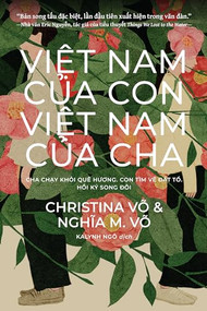 Việt Nam Của Con, Việt Nam Của Cha / My Vietnam, Your Vietnam (Vietnamese Edition) by Christina Vo, Nghĩa M. Vo, 9781953103536