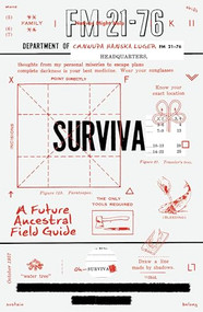 SURVIVA (A Future Ancestral Field Guide) by Cannupa Hanska Luger, Eden Pearlstein, Cem Eskinazi, 9781961814264