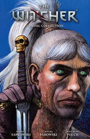 The Witcher: Classic Collection by Andrzej Sapkowski, Maciej Parowski, Boguslaw Polch, 9781506744001