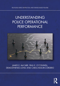 Understanding Police Operational Performance by James E. McCabe, Paul E. O'Connell, Demosthenes Long, Carol Rasor-Cordero, 9781032490748