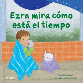 Ezra mira cómo está el tiempo (Spanish Edition) by Avery Rabedeaux, Deb Johnson, 9798765962053