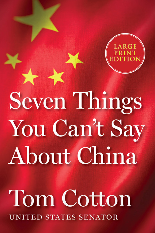 Seven Things You Can't Say About China ((Large Print)) by Tom Cotton, 9780063433533