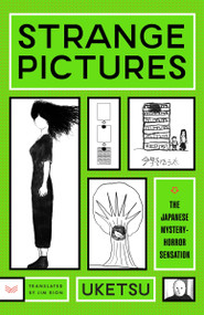 Strange Pictures (A Novel) by Uketsu, Jim Rion, 9780063433083
